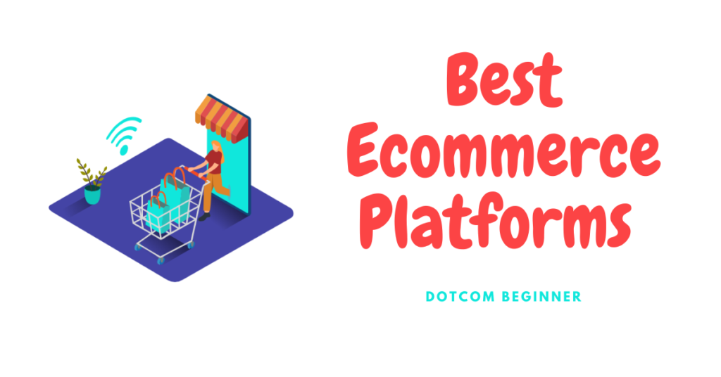 Best Ecommerce Platforms - Featured Image - Dotcom Beginner